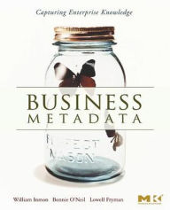 Title: Business Metadata: Capturing Enterprise Knowledge: Capturing Enterprise Knowledge, Author: William H. Inmon