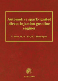 Title: Automotive Spark-Ignited Direct-Injection Gasoline Engines, Author: F. Zhao