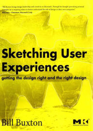 Title: Sketching User Experiences: Getting the Design Right and the Right Design, Author: Bill Buxton