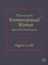 Title: Treatment of the Postmenopausal Woman: Basic and Clinical Aspects, Author: Rogerio A. Lobo MD