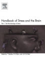 Handbook of Stress and the Brain Part 1: The Neurobiology of Stress