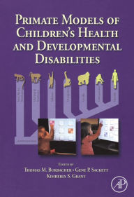 Title: Primate Models of Children's Health and Developmental Disabilities, Author: Thomas Burbacher