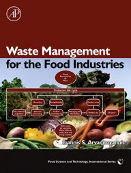 Title: Waste Management for the Food Industries, Author: Ioannis S. Arvanitoyannis