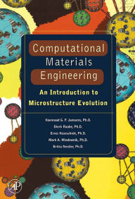 Title: Computational Materials Engineering: An Introduction to Microstructure Evolution, Author: Koenraad George Frans Janssens