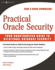 Title: Practical Oracle Security: Your Unauthorized Guide to Relational Database Security, Author: Josh Shaul
