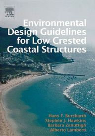 Title: Environmental Design Guidelines for Low Crested Coastal Structures, Author: Stephen J. Hawkins