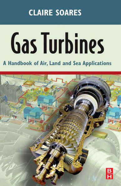 Gas Turbines: A Handbook of Air, Land and Sea Applications