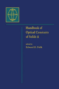 Title: Handbook of Optical Constants of Solids: Volume 2, Author: Edward D. Palik