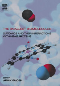 Title: The Smallest Biomolecules: Diatomics and their Interactions with Heme Proteins, Author: Abhik Ghosh