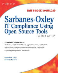 Title: Sarbanes-Oxley IT Compliance Using Open Source Tools, Author: Christian B Lahti