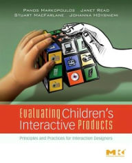 Title: Evaluating Children's Interactive Products: Principles and Practices for Interaction Designers, Author: Panos Markopoulos