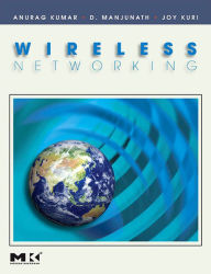 Title: Wireless Networking, Author: Anurag Kumar