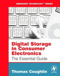 Title: Digital Storage in Consumer Electronics: The Essential Guide, Author: Thomas M. Coughlin