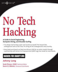 Title: No Tech Hacking: A Guide to Social Engineering, Dumpster Diving, and Shoulder Surfing, Author: Johnny Long