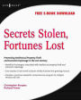 Secrets Stolen, Fortunes Lost: Preventing Intellectual Property Theft and Economic Espionage in the 21st Century