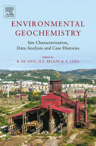 Title: Environmental Geochemistry: Site Characterization, Data Analysis and Case Histories, Author: Benedetto DeVivo