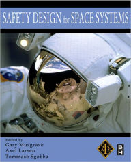 Title: Safety Design for Space Systems, Author: Gary E. Musgrave Ph.D