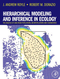 Title: Hierarchical Modeling and Inference in Ecology: The Analysis of Data from Populations, Metapopulations and Communities, Author: J. Andrew Royle