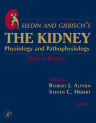 Title: Seldin and Giebisch's The Kidney: Physiology & Pathophysiology 1-2, Author: Robert J. Alpern