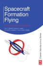 Spacecraft Formation Flying: Dynamics, Control and Navigation