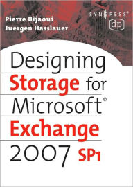 Title: Designing Storage for Exchange 2007 SP1, Author: Pierre Bijaoui