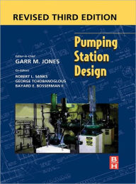 Title: Pumping Station Design: Revised 3rd Edition, Author: Garr M. Jones PE DEE