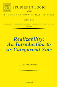 Title: Realizability: An Introduction to its Categorical Side, Author: Jaap van Oosten
