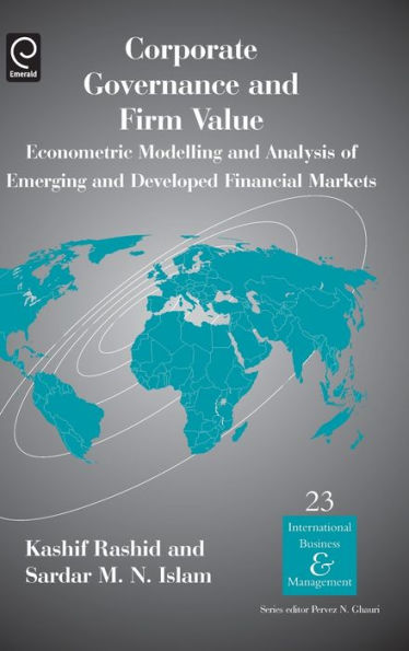 Corporate Governance and Firm Value: Econometric Modellling and Analysis of Emerging and Developed Financial Markets