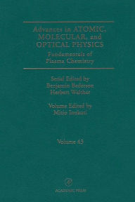 Title: Advances in Atomic, Molecular, and Optical Physics: Fundamentals of Plasma Chemistry, Author: Mitio Inokuti