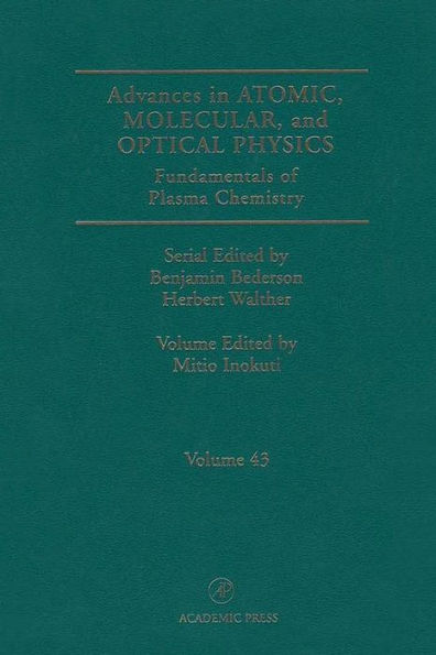 Advances in Atomic, Molecular, and Optical Physics: Fundamentals of Plasma Chemistry