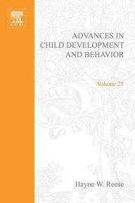 Title: Advances in Child Development and Behavior, Author: Hayne W. Reese
