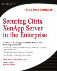 Title: Securing Citrix XenApp Server in the Enterprise, Author: Tariq Azad