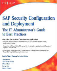 Title: SAP Security Configuration and Deployment: The IT Administrator's Guide to Best Practices, Author: Joey Hirao