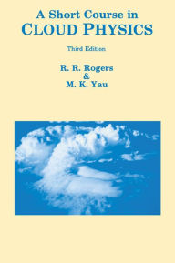Title: A Short Course in Cloud Physics, Author: M.K. Yau