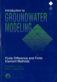 Title: Introduction to Groundwater Modeling: Finite Difference and Finite Element Methods, Author: Herbert F. Wang