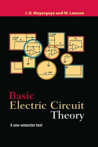 Title: Basic Electric Circuit Theory: A One-Semester Text, Author: Isaak D. Mayergoyz