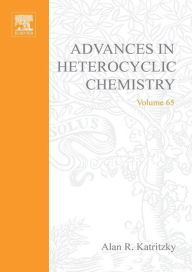 Title: Advances in Heterocyclic Chemistry, Author: Alan R. Katritzky