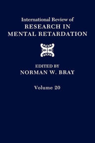 Title: International Review of Research in Mental Retardation, Author: Norman W. Bray