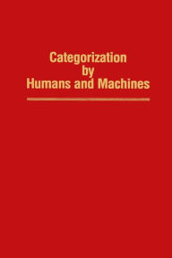 Title: Categorization by Humans and Machines: Advances in Research and Theory, Author: Glenn V. Nakamura