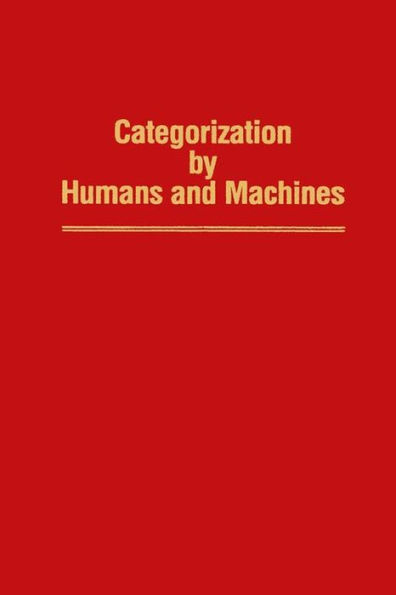 Categorization by Humans and Machines: Advances in Research and Theory