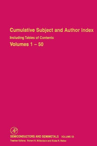 Title: Cumulative Subject and Author Index Including Tables of Contents, Volumes 1-50, Author: R. K. Willardson