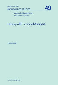 Title: History of Functional Analysis, Author: J. Dieudonne