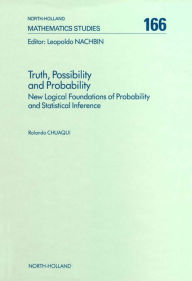 Title: Truth, Possibility and Probability: New Logical Foundations of Probability and Statistical Inference, Author: R. Chuaqui