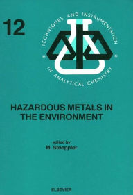 Title: Hazardous Metals in the Environment, Author: M. Stoeppler
