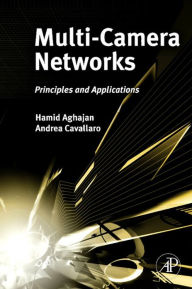 Title: Multi-Camera Networks: Principles and Applications, Author: Hamid Aghajan