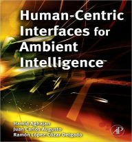 Title: Human-Centric Interfaces for Ambient Intelligence, Author: Hamid Aghajan