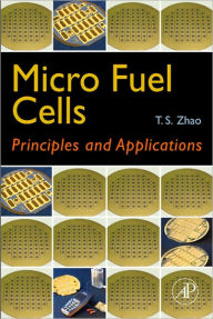 Title: Micro Fuel Cells: Principles and Applications, Author: Tim Zhao