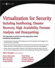 Title: Virtualization for Security: Including Sandboxing, Disaster Recovery, High Availability, Forensic Analysis, and Honeypotting, Author: John Hoopes