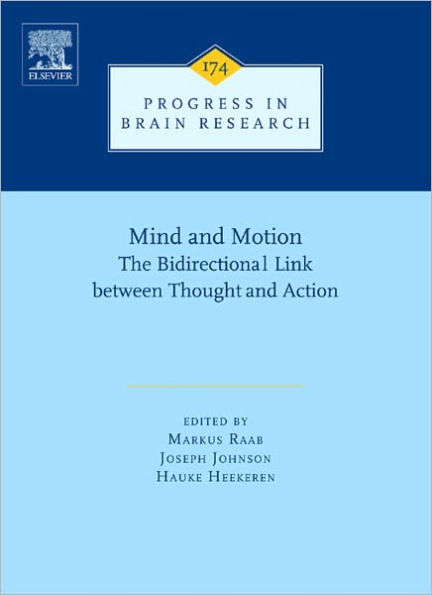 Mind and Motion: The Bidirectional Link between Thought and Action: Progress in Brain Research