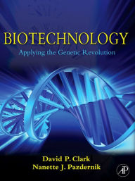 Title: Biotechnology: Applying the Genetic Revolution, Author: David P. Clark